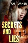 Secrets and Lies by P.H.  Turner