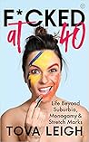 F*cked at 40 by Tova Leigh