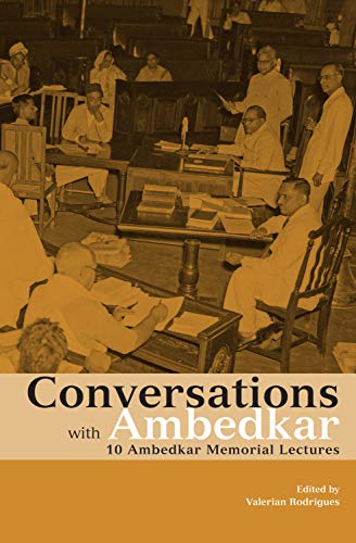 Conversations with Ambedkar – 10 Ambedkar Memorial Lectures (Hardcover)