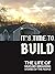 It's Time to Build: The Lif...