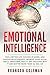Emotional Intelligence: For a Better Life, success at work, and happier relationships. Improve Your Social Skills, Emotional Agility and Discover Why it Can Matter More Than IQ. (EQ 2.0)
