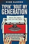Typin’ ‘Bout My Generation by Ninie Hammon
