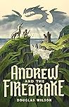 Andrew and the Firedrake by Douglas Wilson