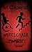 In Case of Wheelchair Zombies