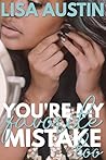 You're My Favorite Mistake too by Lisa Austin