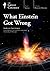 What Einstein Got Wrong