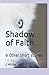 Shadow of Faith: & Other sh...