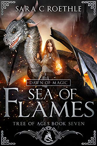 Dawn of Magic: Sea of Flames (Tree of Ages, #7)