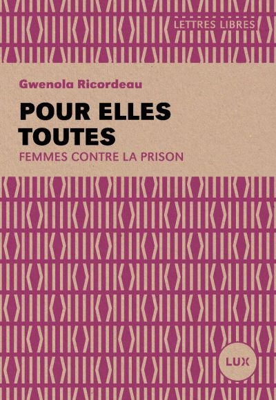 Pour elles toutes : femmes contre la prison (Paperback)