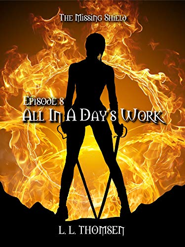 All in a Day's Work (The Missing Shield #8)