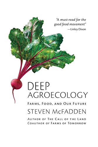 Deep Agroecology: Farms, Food, and Our Future (Kindle Edition)
