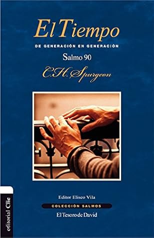 El tiempo: De generación en generación. Salmo 90 (Colección Salmos)