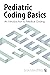 Pediatric Coding Basics: An...