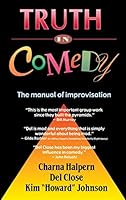 Truth in Comedy: The Manual for Improvisation