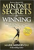 Mindset Secrets for Winning: How to Bring Personal Power to Everything You Do - EXPANDED EDITION - Bonus 80 Pages
