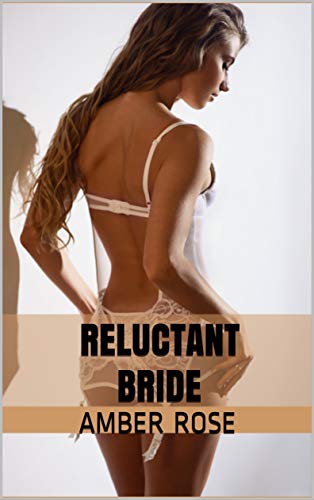 RELUCTANT BRIDE: SUBMISSION TRAINING (Kindle Edition)