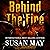 Behind the Fire