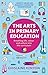 The Arts in Primary Education