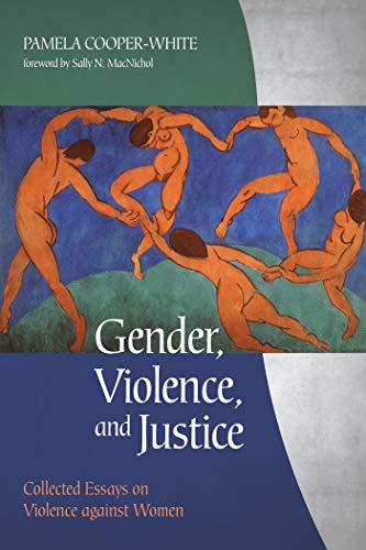 Gender, Violence, and Justice: Collected Essays on Violence against Women (Kindle Edition)