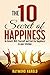 The 10 Secret of Happiness:...
