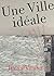 Une Ville idéale en l'an 2000
