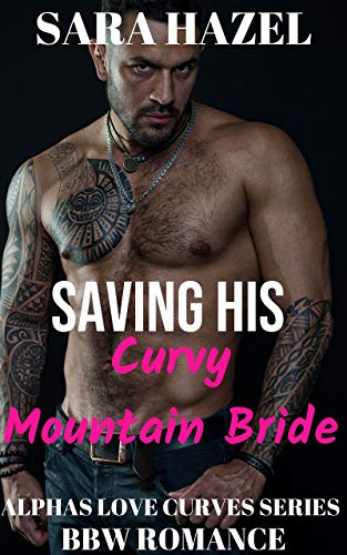 Saving His Curvy Mountain Bride (Kindle Edition)