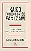 Kako funkcioniše fašizam by Jason F. Stanley
