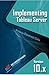 Implementing Tableau Server: A Guide to implementing Tableau Server