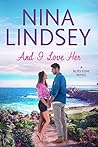 And I Love Her by Nina Lindsey