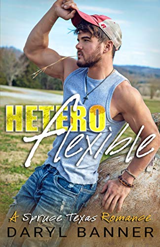 Heteroflexible (Spruce Texas, #3)