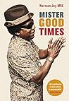 Mister Good Times Mister Good Times