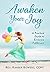 Awaken Your Joy by Kimber Bowers