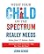 What Your Child on the Spectrum Really Needs: Advice From 12 Autistic Adults
