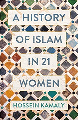 A History of Islam in 21 Women (Kindle Edition)