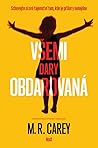 Všemi dary obdarovaná by M.R. Carey Všemi dary obdarovaná by M.R. Carey