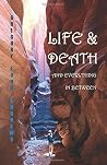 Life & Death and ...