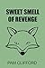 SWEET SMELL OF REVENGE