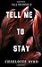 Tell Me to Stay by Charlotte Byrd