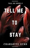 Tell Me to Stay