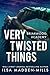 Very Twisted Things by Ilsa Madden-Mills