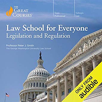 Law School for Everyone: Legislation and Regulation (Audible Audio)