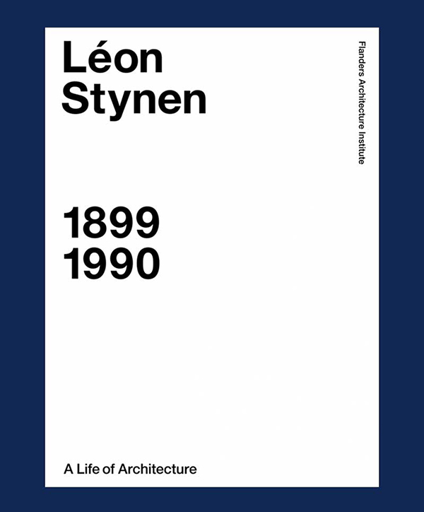 Léon Stynen. A Life of Architecture 1899-1990 (Paperback)