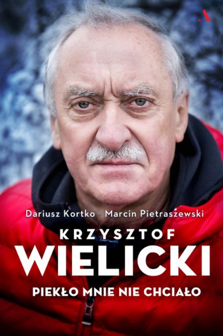 Krzysztof Wielicki. Piekło mnie nie chciało (Hardcover)