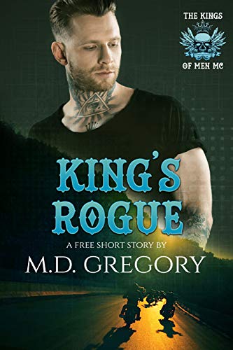 King S Rogue The Kings Of Men Mc 1 5 By M D Gregory