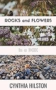 Rocks and Flowers in a Box