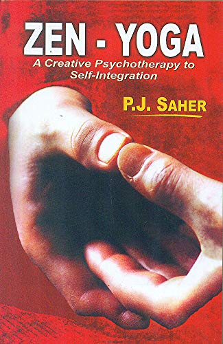 Zen-Yoga: A Creative Psychotherapy to Self-Integration (Paperback)