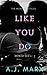 Like You Do - Boxed Set (Th...