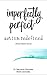 Imperfectly Perfect - Autism Redefined by Bernardo Gonzalez