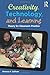 Creativity, Technology, and Learning by Florence R Sullivan