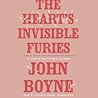 The Heart's Invisible Furies by John Boyne The Heart's Invisible Furies by John Boyne